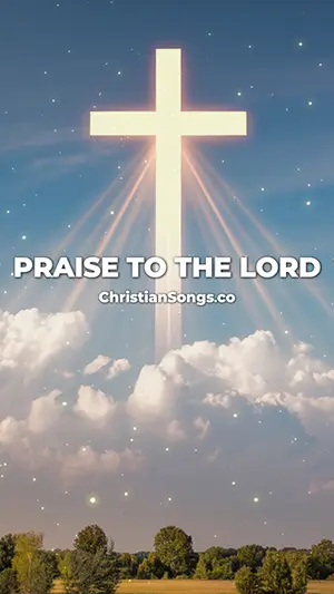 Praise to the Lord, the Almighty Song